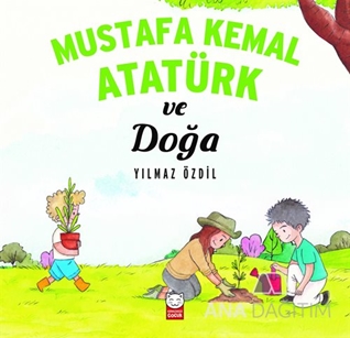 Mustafa Kemal Atatürk ve Doğa