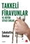 Takkeli Firavunlar ve Büyük Siyasi Sırlar