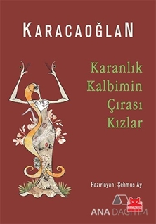 Karanlık Kalbimin Çırası Kızlar