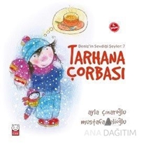 Deniz'in Sevdiği Şeyler : 7 - Tarhana Çorbası