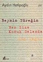 Beynim Yüreğim Ben Size Konuk Gelende Son Değil