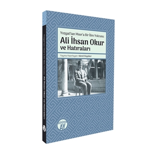 Yozgat’tan Mısır’a Bir İlim Yolcusu:  Ali İhsan Okur ve Hatıraları