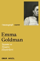 Emma Goldman & Yaşamı ve Tiyatro Eleştirileri