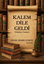 Kalem Dile Geldi