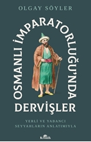 Osmanlı İmparatorluğu’nda Dervişler