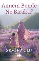 Annem Bende Ne Bıraktı