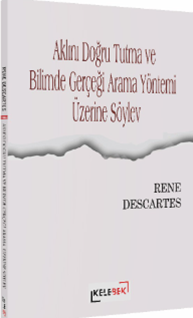 Aklını doğru tutma ve bilimde gerçeği arama yöntemi üzerine söylev