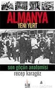 Almanya Yeni Yurt Son Göçün Anatomisi