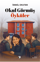 Okul Görmüş Öyküler