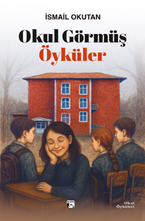 Okul Görmüş Öyküler