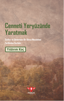 Cenneti Yeryüzünde Yaratmak