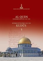 Al-Quds in muhimme registers (1545-1594) 1 = Mühimme defterlerinde (1545-1594) Kudüs 1