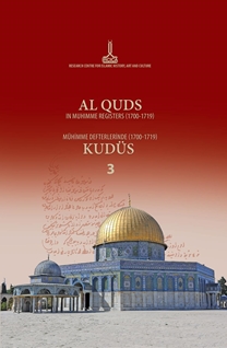 Al-Quds in muhimme registers (1700-1719) 3 = Mühimme defterlerinde (1700-1719) Kudüs 3
