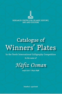 Catalogue Winners' Plates in the Tenth International Calligraphy Competition in the name of Hafız Osman 1052-1110 / 1642-1698 Hafız Osman kataloğu, 10. Yarışma hat kataloğu