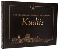 Fotoğraflarla Osmanlı döneminde Kudüs /