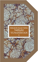 Balkanlar'da Osmanlı Vakıfları, Vakfiyeler, Yunanistan Yunanistan Vakıfları, Vakfiye, Balkanlar