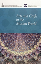 Arts and crafts in the Muslim world: proceedings of the International Congress on Islamic Arts and Crafts, Isfahan, 04-09 October 2002