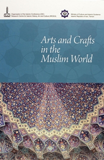 Arts and crafts in the Muslim world: proceedings of the International Congress on Islamic Arts and Crafts, Isfahan, 04-09 October 2002