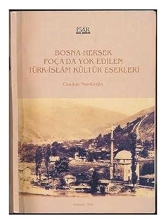 Bosna-Hersek Foça`da yok edilen Türk-İslam kültür eserleri