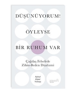 Düşünüyorum ! Öyleyse Bir Ruhum Var