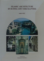 Islamic architecture in Bosnia and Hercegovina /