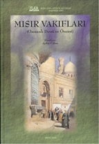 Mısır Vakıfları: Osmanlı devri ve öncesi = Al-awqaf fi Misr: qabla wa khilal al-ahd al-Uthmani