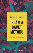 Rasulullah'ın İslam'a Davet Metodu