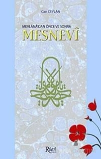Mevlana'dan Önce ve Sonra Mesnevi