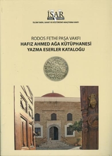 Rodos Fethi Paşa Vakfı Hafız Ahmed Ağa kütüphanesi yazma eserler kataloğu