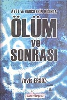 Ayet ve Hadisler Işığında Ölüm ve Sonrası
