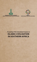 Proceedings of the second International Congress on Islamic Civilisation in Southern Africa, March 2016, Durban Güney Afrika'daki İkinci Uluslararası İslam Medeniyeti Kongresi Bildirileri, Mart 2016, Durban