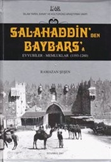 Salahaddin`den Baybars`a Eyyubiler-Memluklar: 1193-1260