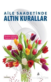 Aile Saadetinde Altın Kurallar