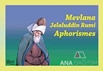 Mevlana Jelaluddin Rumi Aphorismes