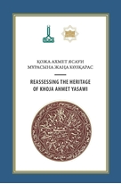 Reassessing The Heritage of Khoja Ahmet Yasawi Ahmet Yesevi