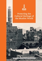 Proceedings of the International Conference on Protecting the Cultural Heritage of the Muslim World, November 2017, İstanbul Müslüman Dünyasının Kültürel Mirasını Koruma Uluslararası Konferansı Bildirileri, Kasım 2017, İstanbul