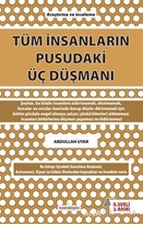 Tüm İnsanların Pusudaki Üç Düşmanı