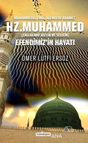 Muhammedül Emin, Alemlere Rahmet Hz. Muhammed (Sallalahu Aleyhi ve Sellem) Efendimiz'in Hayatı