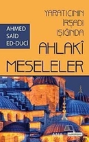 Yaratıcının İrşadı Işığında Ahlaki Meseleler