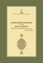 WORLD BIBLIOGRAPHY OF THE HOLY QUR’AN -PRINTED TRANSLATIONS 1515-2015- Enlarged Edition