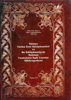 Türkiye yazma eser kütüphaneleri ve bu kütüphanelerde bulunan yazmalarla ilgili yayınlar bibliyografyası