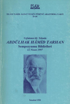 Vefatının 60. Yılında Abdülhak Hamid Tarhan Sempozyumu bildirileri: 12 Nisan 1997