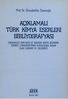 Türk kimya eserleri bibliografyası: basmalar 1830-1928 ve modern kimya biliminin Türkiye Cumhuriyetinin kuruluşuna kadar olan durumu ve gelişmesi