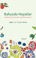Bahçede Hayatlar