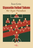 Siyasetin Futbol Takımı Bir Oyun Felsefesi