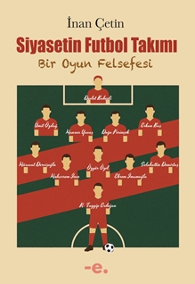Siyasetin Futbol Takımı Bir Oyun Felsefesi