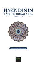 Hakk Dinin Batıl Yorumları'na Cevaplar