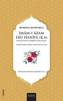 İmam-ı Azam Ebu Hanife (R.A.) Hayatından Rabbanî Esintiler