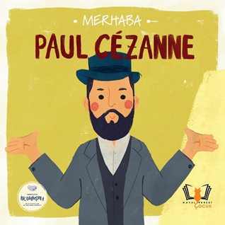 Merhaba Paul Cezanne / Sanatçıyla İlk Buluşma