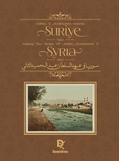 Sultan II. Abdülhamid Dönemi Suriye Syria During the Reign of Sultan Abdulhamid II